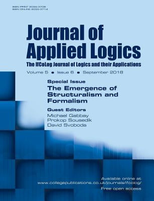 Journal of Applied Logics - IfCoLog Journal of Logics and their Applications. Volume 5, number 6. Special Issue: The Emergence of Structuralism and Fo by Gabbay, Michael