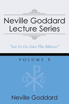 Neville Goddard Lecture Series, Volume X: (A Gnostic Audio Selection, Includes Free Access to Streaming Audio Book) by Goddard, Neville