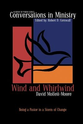 Wind and Whirlwind by Moffett-Moore, David