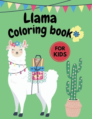 Llama Coloring book: Llama Coloring book for kids, Hilarious Fun Coloring Gift Book for Llama Lovers by Creations, Leecy