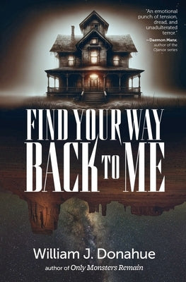 Find Your Way Back to Me by Donahue, William J.