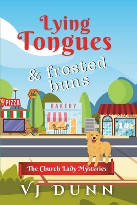 Lying Tongues & Frosted Buns: Fun Mysteries with Pets & Recipes by Dunn, Vj