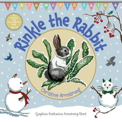 Rinkle the Rabbit: An uplifting rhyming adventure about empathy and non-judgement by Armstrong, Christine