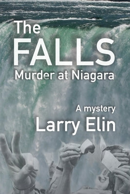 The Falls: Murder at Niagara by Elin, Larry