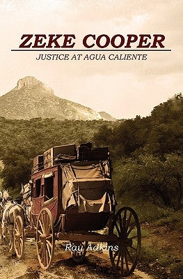 Zeke Cooper: Justice at Agua Caliente by Adkins, Ray