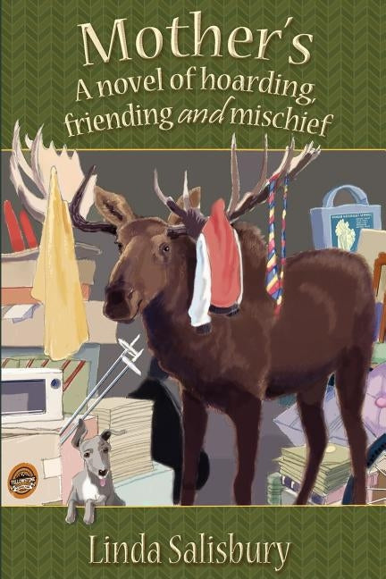 Mother's: A Novel of Hoarding, Friending and Mischief by Salisbury, Linda