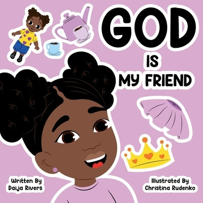 God Is My Friend by Rivers, Daija