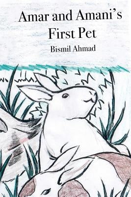 Amar and Amani's First Pet by Ahmad, Bismil