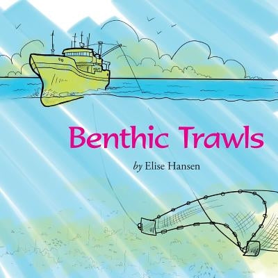 Benthic Trawls by Hansen, Derek Joseph