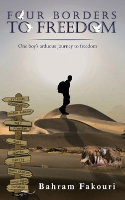 Four Borders To Freedom by Fakouri, Bahram
