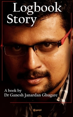 Logbook Story by Ghugare, Ganesh Janardan