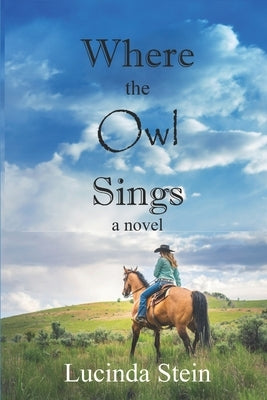 Where the Owl Sings by Stein, Lucinda