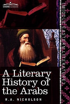 A Literary History of the Arabs by Nicholson, R. a.