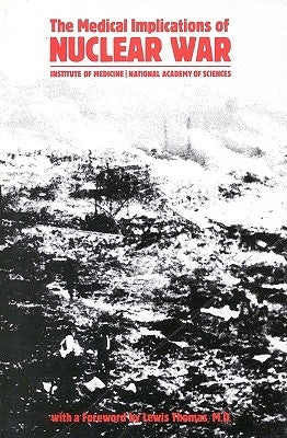 The Medical Implications of Nuclear War by Institute of Medicine