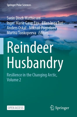 Reindeer Husbandry: Resilience in the Changing Arctic, Volume 2 by Mathiesen, Svein Disch