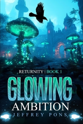 Glowing Ambition by Pons, Jeffrey