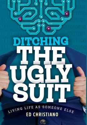 Ditching The Ugly Suit by Christiano, Ed