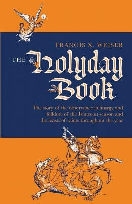 The Holyday Book by Weiser, Francis X.
