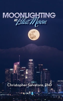 Moonlighting at Blue Moon by Salvatore, Christopher