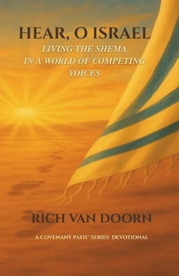 Hear, O Israel: Living the Shema in a World of Competing Voices by Gartin, Amy