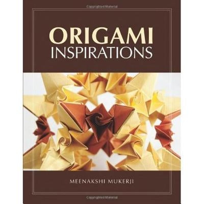 Origami Inspirations by Mukerji, Meenakshi