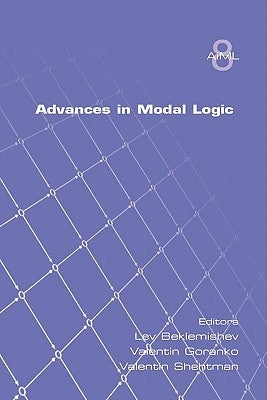 Advances in Modal Logic Volume 8 by Beklemishev, Lev