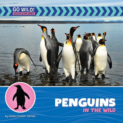 Penguins in the Wild by James, Helen Foster