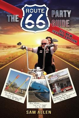 The Route 66 Party Guide by Allen, Sam