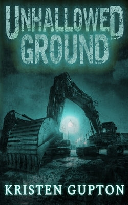 Unhallowed Ground by Gupton, Kristen
