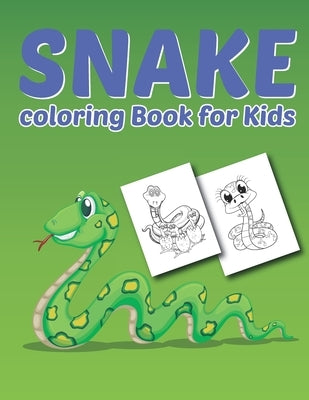 Snake Coloring Book for Kids: Snakes Coloring Book for Kids and Toddlers by Now, Keepkids