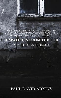 Dispatches from the Fob by Adkins, Paul David