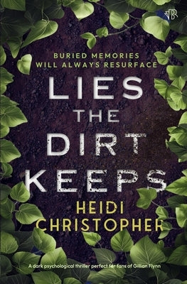 Lies the Dirt Keeps by Christopher, Heidi