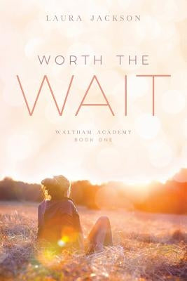 Worth the Wait by Jackson, Laura