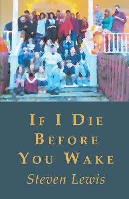 If I Die Before You Wake by Lewis, Steven
