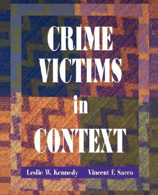 Crime Victims in Context by Kennedy, Leslie W.