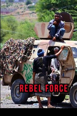 Yemen Rebel force by Jay, Ola