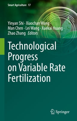 Technological Progress on Variable Rate Fertilization by Shi, Yinyan