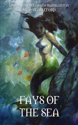 Fays of the Sea and Other Fantasies by Stableford, Brian