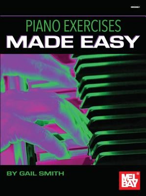 Piano Exercises Made Easy by Smith, Gail