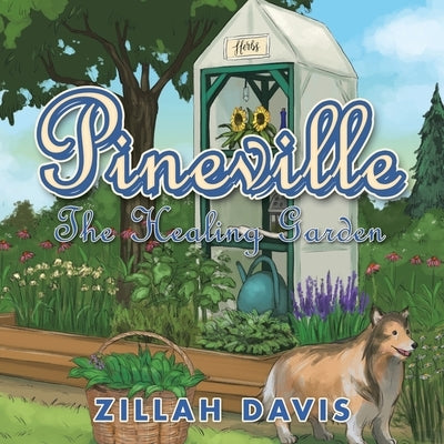 Pineville: The Healing Garden by Davis, Zillah
