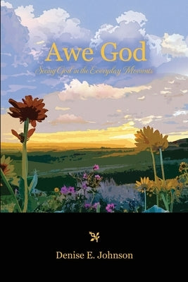 Awe God by Johnson, Denise E.