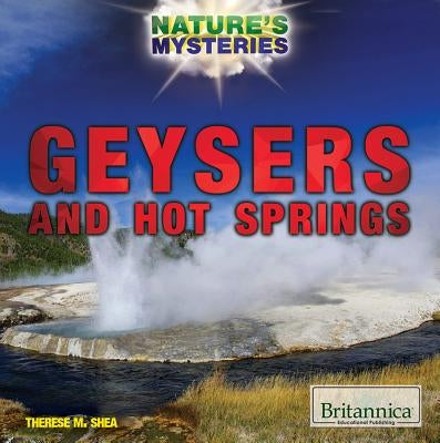Geysers and Hot Springs by Shea, Therese M.