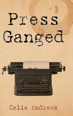 Press Ganged by Andrews, Celia