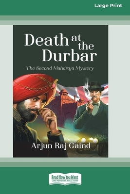 Death at the Durbar: The Second Maharaja Mystery [Large Print 16 Pt Edition] by Gaind, Arjun Raj