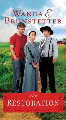 The Restoration, 3 by Brunstetter, Wanda E.