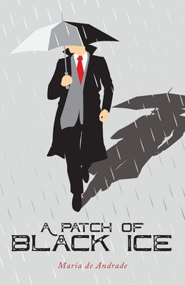A Patch of Black Ice by De Andrade, Maria