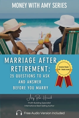 Marriage after Retirement: 25 Questions to Ask and Answer Before You Marry by Herrick, Amy Rose