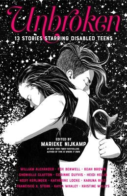 Unbroken: 13 Stories Starring Disabled Teens by Nijkamp, Marieke