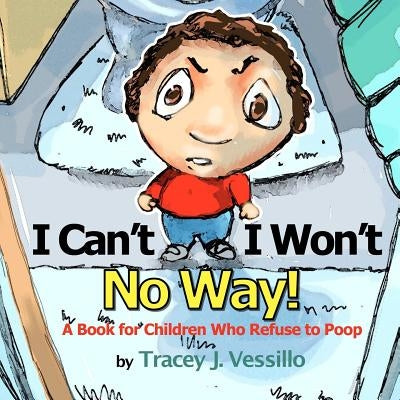I Can't, I Won't, No Way!: A Book For Children Who Refuse to Poop by Motz, Mike