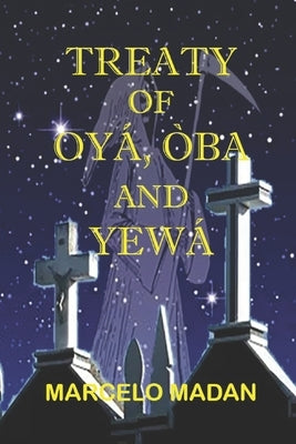 Treaty of Oya, Oba and Yewa by Madan, Marcelo
